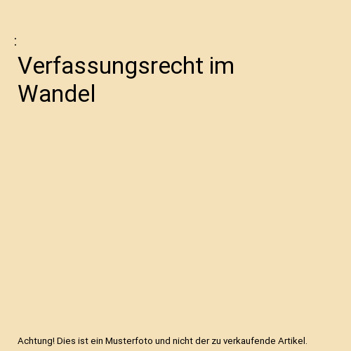 Verfassungsrecht wandel - verfassungsrecht, im
